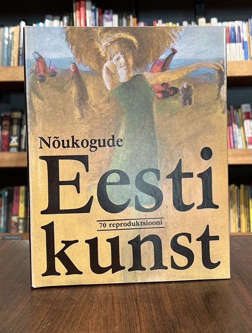 Nõukogude Eesti kunst: 70 reproduktsiooni