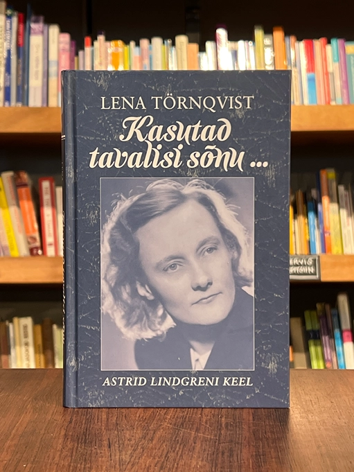 Kasutad tavalisi sõnu ... Astrid Lindgreni keel