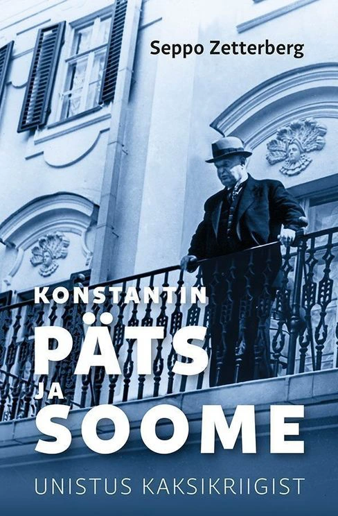 Konstantin Päts ja Soome. Unistus kaksikriigist