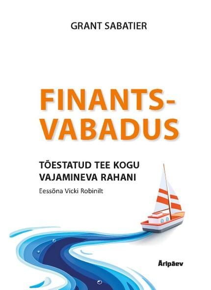 Finantsvabadus. Tõestatud tee kogu vajamineva rahani