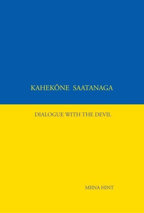 Kahekõne saatanaga. Dialogue with the devil