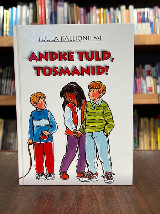 Andke tuld, tosmanid!