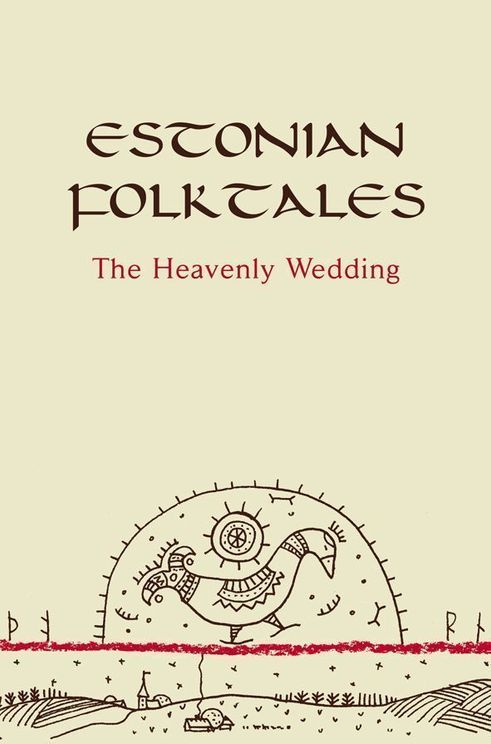 Estonian Folktales. The Heavenly Wedding