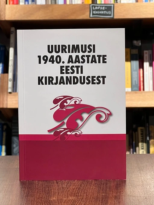 Uurimusi 1940. aastate eesti kirjandusest