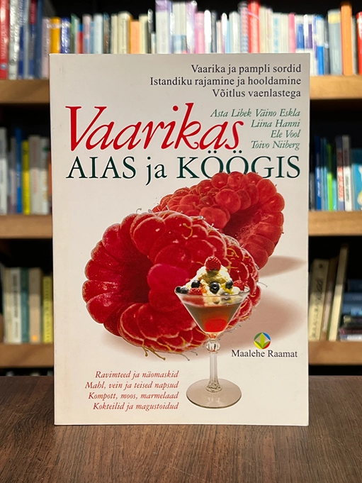 Vaarikas aias ja köögis