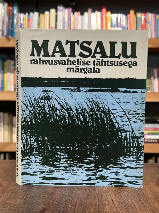 Matsalu - rahvusvahelise tähtsusega märgala