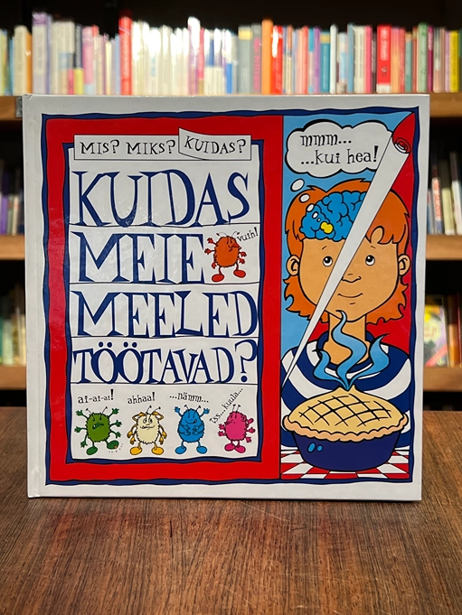 Kuidas meie meeled töötavad?