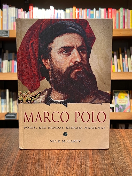 Marco Polo. Poiss, kes rändas keskaja maailmas