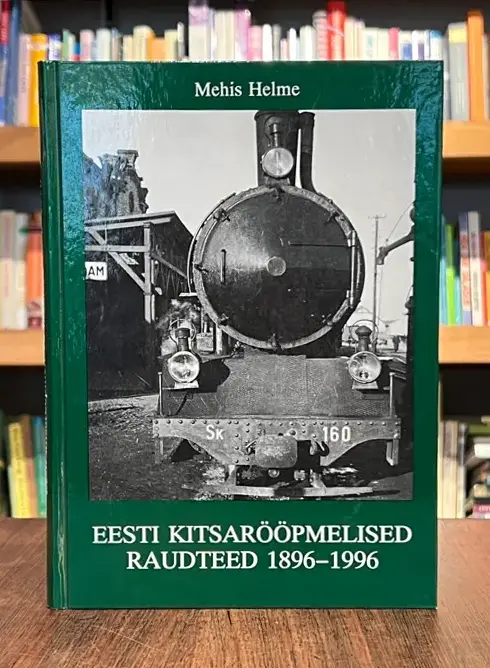 Eesti kitsarööpmelised raudteed 1896-1996