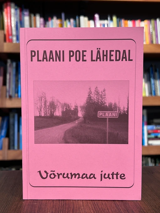 Plaani poe lähedal. Võrumaa jutte