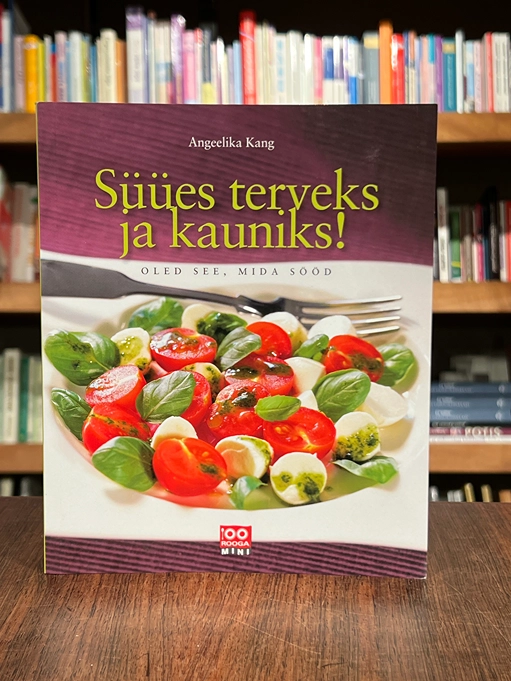 Süües terveks ja kauniks!