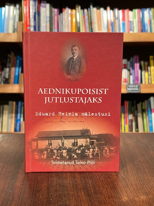 Aednikupoisist jutlustajaks. Eduard Heinla mälestusi