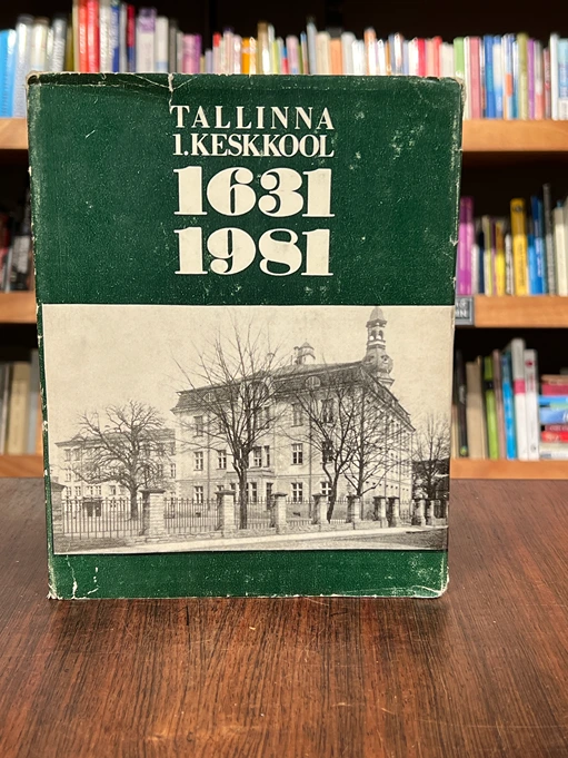 Tallinna 1. Keskkool 1631-1981