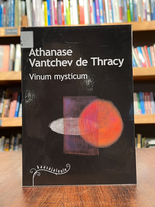 Athanase Vantchev de Thracy "Vinum mysticum"