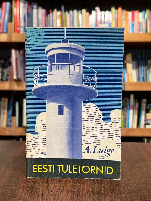 Eesti tuletornid - fakte ja meenutusi