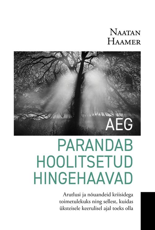 Aeg parandab hoolitsetud hingehaavad