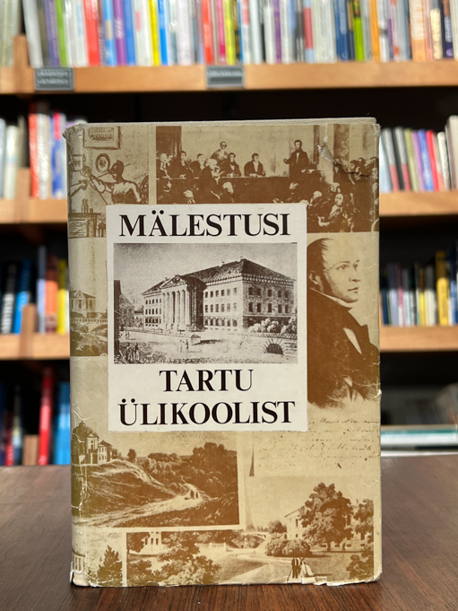 Mälestusi Tartu ülikoolist. 17.-19. sajand