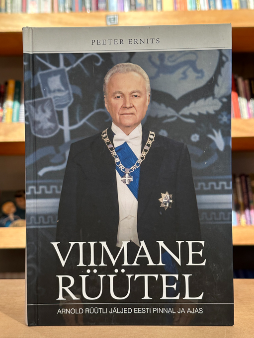 Viimane rüütel. Arnold Rüütli jäljed Eesti pinnal ja ajas