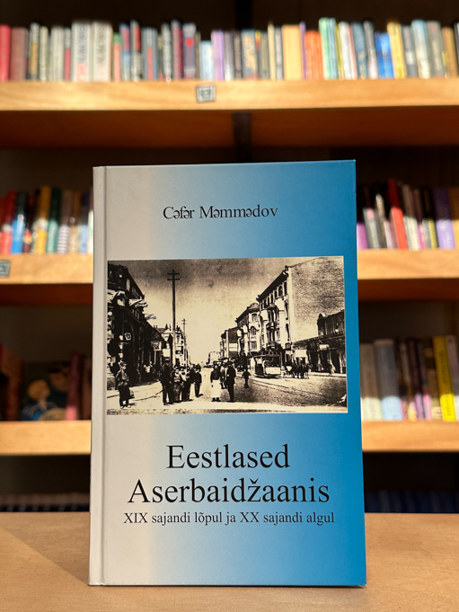 Eestlased Aserbaidžaanis XIX sajandi lõpul ja XX sajandi algul