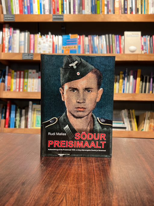 Rudi Mallas "Sõdur Preisimaalt. Kaitselahingud Ida-Preisimaal 1945.a ning sõjavangielu Eestis ja Venemaal"