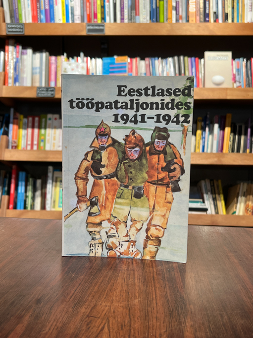 Eestlased tööpataljonides 1941-1942: teine raamat