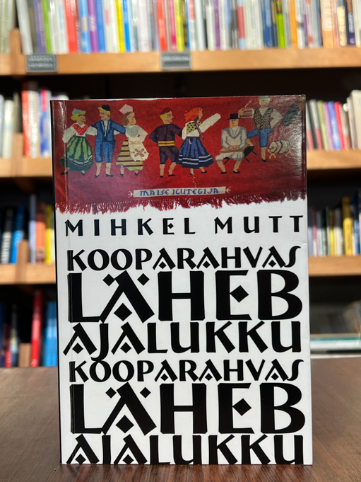 Mihkel Mutt "Kooparahvas läheb ajalukku"