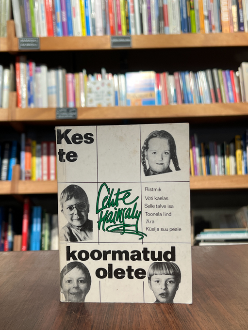 Lehte Hainsalu "Kes te koormatud olete"