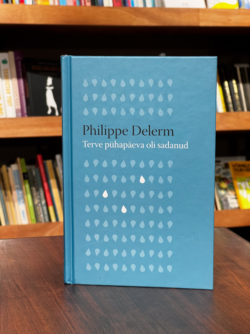 Philippe Delerm "Terve pühapäeva oli sadanud"