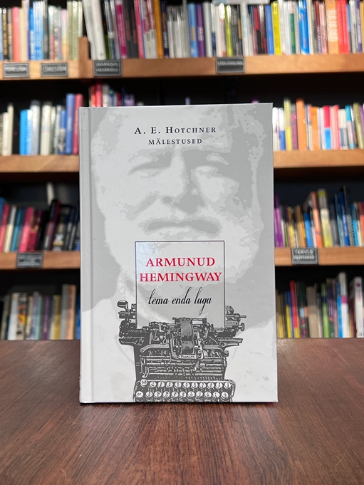 Armunud Hemingway: tema enda lugu