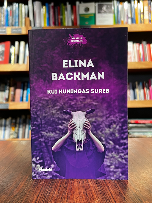 Elina Backman "Kui kuningas sureb"