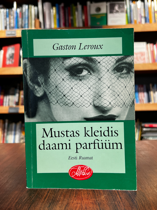 Gaston Leroux "Mustas kleidis daami parfüüm"