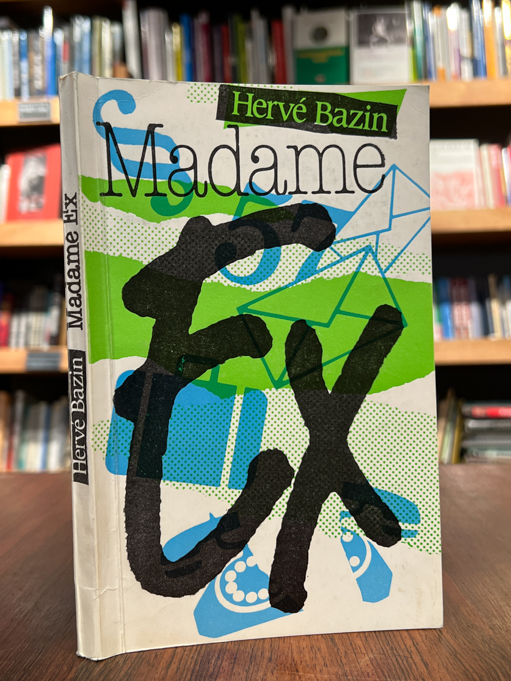 Herve Bazin "Madame Ex"