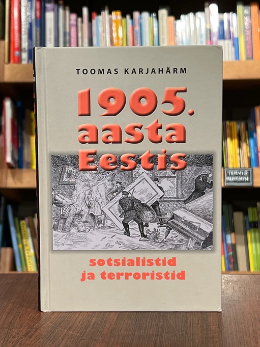 1905. aasta Eestis. Sotsialistid ja terroristid