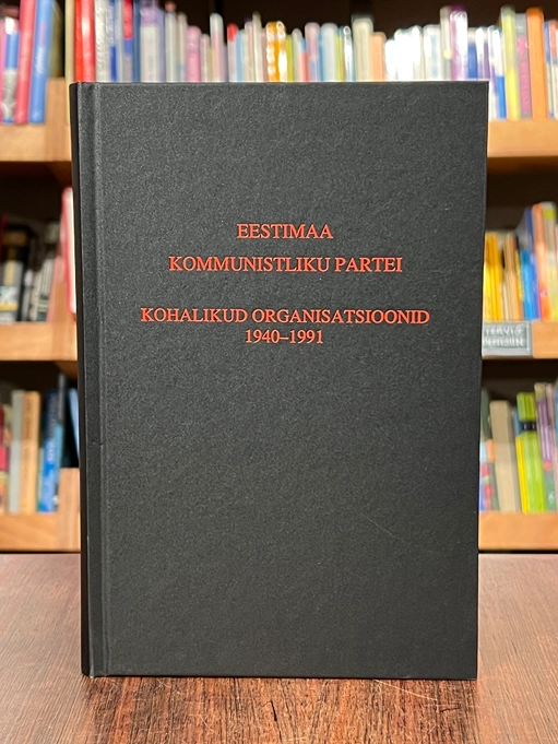 Eestimaa Kommunistliku Partei kohalikud organisatsioonid 1940-1991