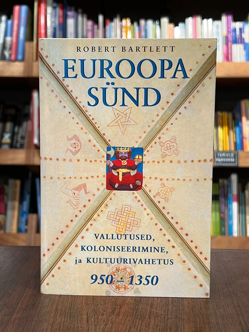 Euroopa sünd. Vallitused, koloniseerimine ja kultuurivahetus 950-1350