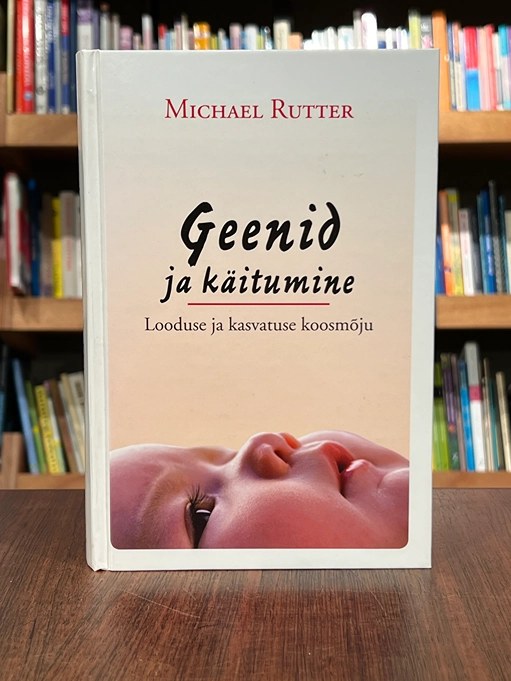 Geenid ja käitumine. Looduse ja kasvatuse koosmõju