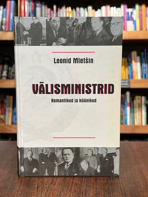 Välisministrid. Romantikud ja küünikud