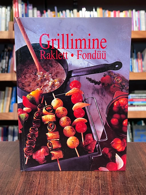 Grillimine. Raklett. Fondüü