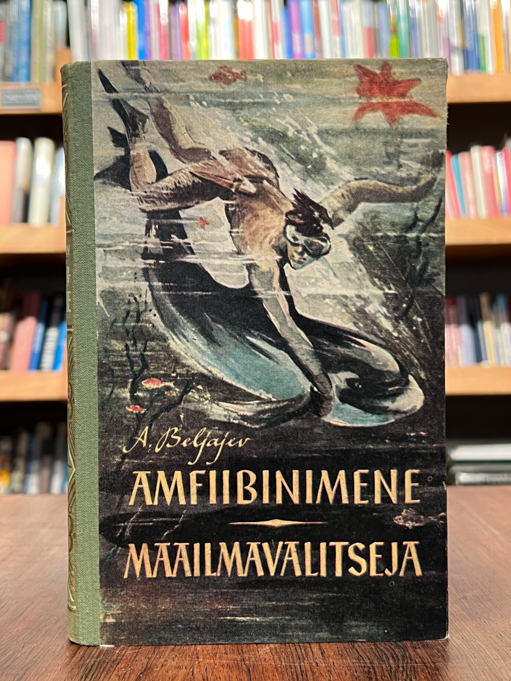 Aleksandr Beljajev ''Amfiibinimene. Maailmavalitseja''