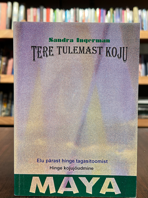 Sandra Ingerman "Tere tulemast koju"