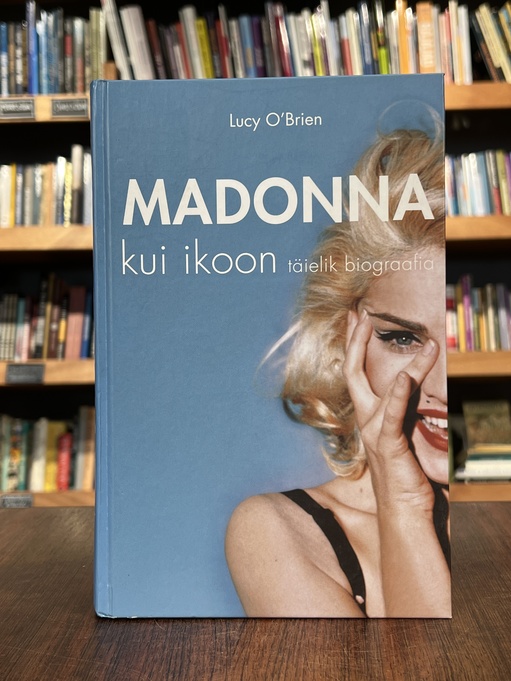 Madonna kui ikoon. Täielik biograafia