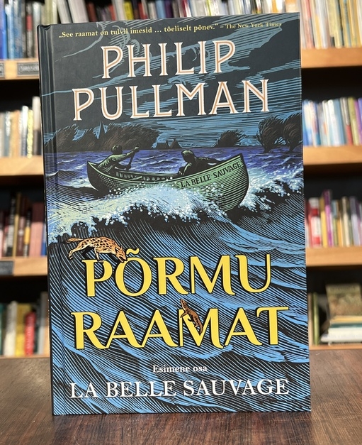 Philip Pullman "Põrmu raamat, 1. osa. La Belle Sauvage"