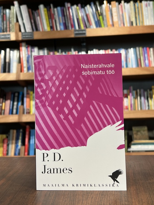 P. D. James "Naisterahvale sobimatu töö"