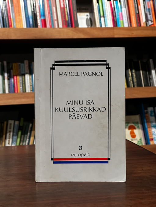 Marcel Pagnol "Minu isa kuulsusrikkad päevad"