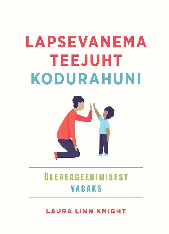 Lapsevanema teejuht kodurahuni