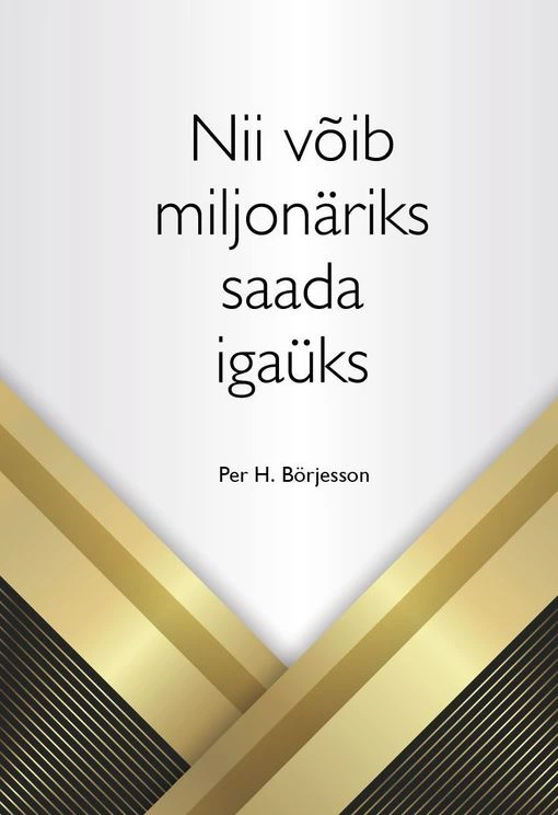 Nii võib miljonäriks saada igaüks