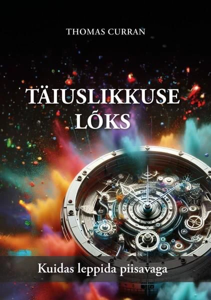 Täiuslikkuse lõks. Kuidas leppida piisavaga