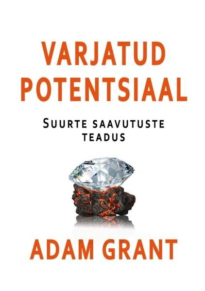 Varjatud potentsiaal. Suurte saavutuste teadus